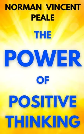 The Power of Positive Thinking: A Practical Guide to Mastering the Problems of Everyday Living Hardcover  January 20, 2025